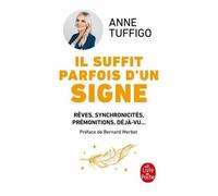 Il Suffit Parfois D'un Signe - Rêves, Synchronicités, Prémonitions, Déjà-Vu - Apprenez À Les Décrypter Pour Mieux Vous Connaître Et Développer Votre Intuition