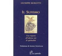 Il sufismo. Una risposta all'odierna sete di spiritualità