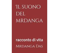 Il suono del mrdanga: racconto di vita
