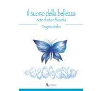 Il Suono Della Bellezza. Note Di Vita E Filosofia