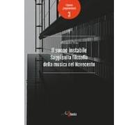Il Suono Instabile. Saggi Sulla Filosofia Della Musica Del Novecento