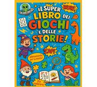 Il super LIBRO dei GIOCHI e delle STORIE