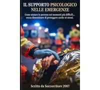 Il supporto psicologico nelle emergenze: Come aiutare le persone nei momenti più difficili... senza dimenticare di proteggere anche sé stessi.