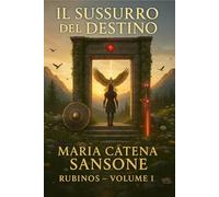 Il sussurro del destino: Rubinos - Volume I