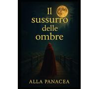Il Sussurro delle Ombre: Cure, Ricordi e Segreti del Viaggio dell’Anima