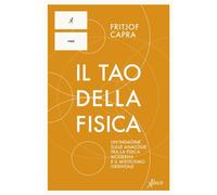 Il Tao della fisica Un'indagine sulle analogie tra la fisica moderna e il misticismo orientale - Fritjof Capra - Aboca - ebook (ePub) - Livre
