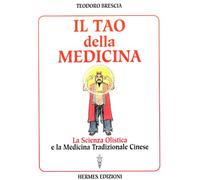 Il tao della medicina. La scienza olistica e la medicina tradizionale cinese