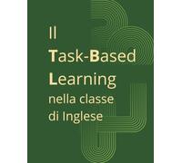 Il Task-Based Learning nella i Inglese: Esercizi pratici