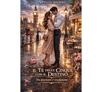 IL TÈ DELLE CINQUE CON IL DESTINO: Tra passione e tradizione