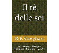Il tè delle sei: Un mistero a Bevagna (Bevagna Mysteries - Vol. 1)