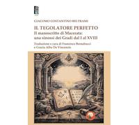 Il tegolatore perfetto. Il manoscritto di Macerata: una sinossi dei Gradi dal I al XVIII