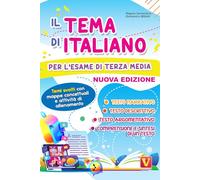 Il tema di italiano per l'esame di terza media. Temi svolti con mappe concettuali e schede di guida alla scrittura. Nuova ediz.
