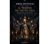 Il Tempio dei Sette Cieli: Teurgia planetaria e operazione dell’anima