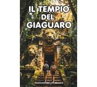 Il Tempio del Giaguaro: Un'avventura nella foresta amazzonica tra enigmi antichi, prove di coraggio e la scoperta di sé. Libro per ragazzi 14 anni +