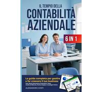 Il Tempio della Contabilità Aziendale 6 in 1: Excel, Word, Educazione Finanziaria, Tasse, Analisi di Bilancio, Partita Doppia e Guadagni Online | La Guida Completa per Gestire il tuo Business