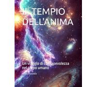 IL TEMPIO DELL'ANIMA: Un viaggio di consapevolezza nel corpo umano
