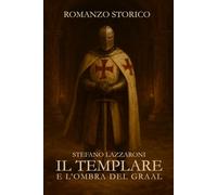 IL TEMPLARE E L'OMBRA DEL GRAAL