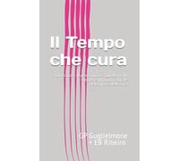 Il Tempo che cura: Biochance - Il gesto nuovo - Quaderno IV Ritrovare il ritmo naturale del corpo e della vita