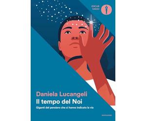 Il tempo del Noi. Giganti del pensiero che ci hanno indicato la via