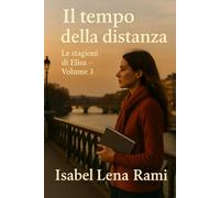 Il tempo della distanza: Le stagioni di Elisa - Volume 3