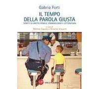 Il Tempo Della Parola Giusta. Scritti Di Diritto Penale, Criminologia E Letteratura