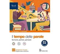Il tempo delle parole. scrivere, parlare e pensare. Per le Scuole superiori. Con e-book. Con espansione online. Ortografia, lessico, morfosintassi (Vol. A)