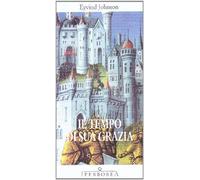Il tempo di sua grazia