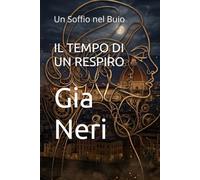 IL TEMPO DI UN RESPIRO: Un Soffio nel Buio