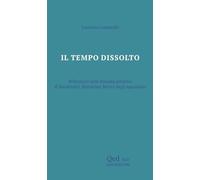 Il tempo dissolto. Riflessioni sulla filosofia artistica