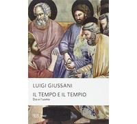 Il tempo e il tempio. Dio e l'uomo