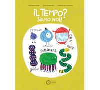 Il tempo? Siamo noi! – Édition en couleurs – Franco Cosimo Panini