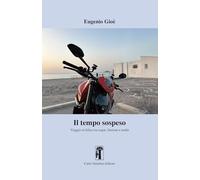 Il tempo sospeso. Viaggio in bilico tra sogni, finzioni e realtà