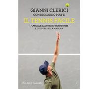 Il tennis facile. Manuale illustrato per neofiti e cultori della materia