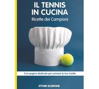 IL TENNIS IN CUCINA: Ricette dei Campioni