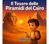Il tesoro delle Piramidi del Cairo