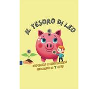 Il tesoro di Leo: Imparare a risparmiare giocando in 7 step