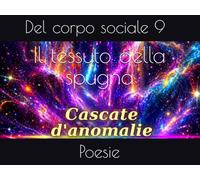 Il tessuto della spugna: Poesie del corpo sociale 9