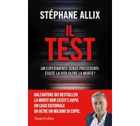Il Test. Un esperimento senza precedenti: esiste la vita oltre la morte?