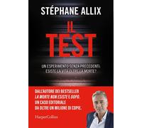 Il Test Un esperimento senza precedenti: esiste la vita oltre la morte? - Stéphane Allix - HarperCollins Italia - ebook (ePub) - Livre