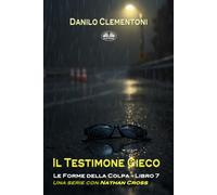 Il Testimone Cieco: Le Forme Della Colpa