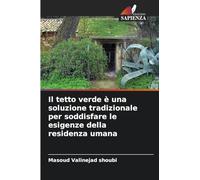 Il tetto verde è una soluzione tradizionale per soddisfare le esigenze della residenza umana