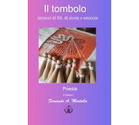il tombolo: intrecci di fili, di storie e di vite