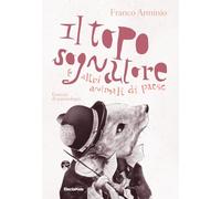 Il topo sognatore e altri animali di paese. Ediz. a colori