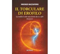 Il Torculare di Erofilo: La realtà è solo una storia da 0 a 987