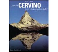 Il tour del Cervino. La più bella passeggiata delle Alpi