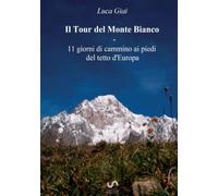 Il Tour del Monte Bianco: 11 giorni di cammino ai piedi del tetto d'Europa