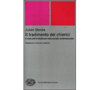 Il Tradimento Dei Chierici. Il Ruolo Dell'intellettuale Nella Società Contemporanea