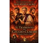 Il Tramonto dei Giulio-Claudii: Caligola, Claudio e Nerone