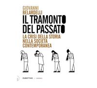 Il tramonto del passato. La crisi della storia nella società contemporanea