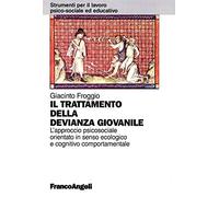 Il trattamento della devianza giovanile. L'approccio psicosociale orientato in senso ecologico e cognitivo comportamentale